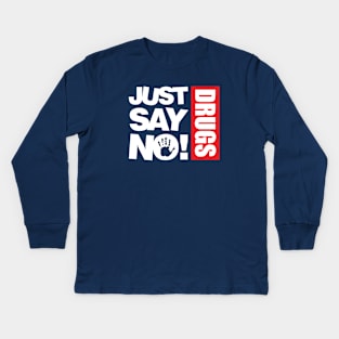 JUST SAY NO DRUGS Kids Long Sleeve T-Shirt